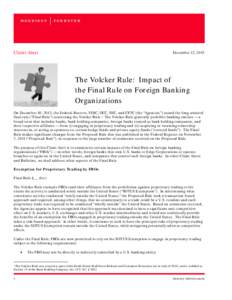 Client Alert  December 12, 2013 The Volcker Rule: Impact of the Final Rule on Foreign Banking