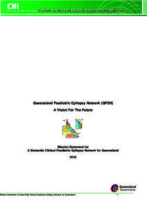Queensland Paediatric Epilepsy Network A Vision for the Future Mission Statement | Statewide Child and Youth Clinical Network | Patient Safety and Quality Improvement Service