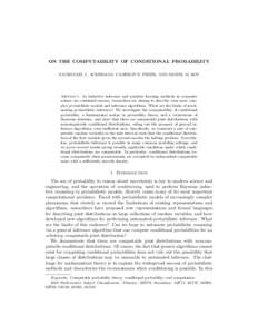 ON THE COMPUTABILITY OF CONDITIONAL PROBABILITY NATHANAEL L. ACKERMAN, CAMERON E. FREER, AND DANIEL M. ROY Abstract. As inductive inference and machine learning methods in computer science see continued success, research