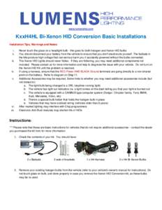 www.lumenshid.com  KxxH4HL Bi-Xenon HID Conversion Basic Installations Installation Tips, Warnings and Notes: i. ii.