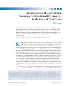 An Application of Conventional Sovereign Debt Sustainability Analysis to the Current Debt Crises Silvio Contessi  The developing international debt crisis has unleashed unanticipated fears that more governments in