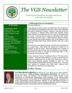 The VGS Newsletter Promoting and stimulating knowledge and interest in the study of genealogy A Message from our President… “The best intentions...