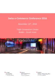 Swiss e-Commerce Conference 2016 November 15th, 2016 Trafo Convention Center Baden - Zurich Area  Association Overview