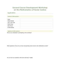 Second Course Development Workshop on the Mathematics of Social Justice Application Contact Information Name Street Address