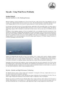 Skysails - Using Wind Power Profitably Stephan Brabeck SkySails GmbH & Co. KG, Hamburg/Germany Maritime shipping is entirely dependent on oil. Over the past 20 years, crude oil prices have risen annually by 11% on averag