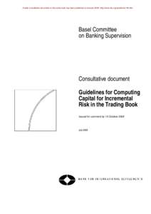 Guidelines for Computing Capital for Incremental Risk in the Trading Book, July 2008