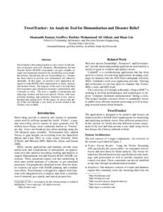 TweetTracker: An Analysis Tool for Humanitarian and Disaster Relief Shamanth Kumar, Geoffrey Barbier, Mohammad Ali Abbasi, and Huan Liu School of Computing, Informatics, and Decision Systems Engineering, Arizona State Un