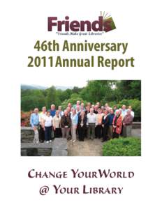 46th Anniversary 2011 Annual Report CHANGE YOURWORLD @ YOUR LIBRARY