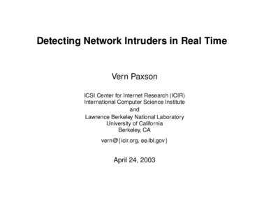 Detecting Network Intruders in Real Time  Vern Paxson ICSI Center for Internet Research (ICIR) International Computer Science Institute and