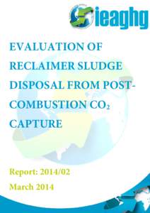 EVALUATION OF RECLAIMER SLUDGE DISPOSAL FROM POSTCOMBUSTION CO2 CAPTURE  Report: [removed]
