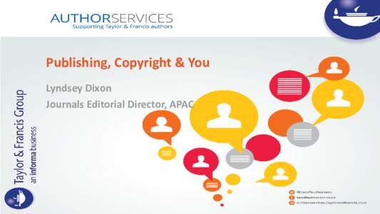 Publishing, Copyright & You Lyndsey Dixon Journals Editorial Director, APAC Agenda