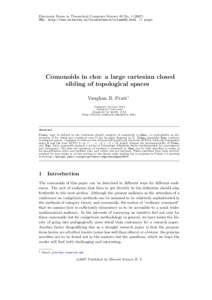 Electronic Notes in Theoretical Computer Science 82 No[removed]URL: http://www.elsevier.nl/locate/entcs/volume82.html 11 pages Comonoids in chu: a large cartesian closed sibling of topological spaces Vaughan R. Pratt1