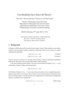 Can Modalities Save Naive Set Theory? Peter Fritz1 , Harvey Lederman2 , Tiankai Liu3 and Dana Scott4 1 Faculty of Philosophy, Oxford University of Philosophy, New York University