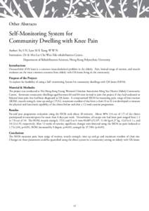 Other Abstracts  Self-Monitoring System for Community Dwelling with Knee Pain Author: Fu S N, Lam M F, Tsang W W N Institution:	Dr & Mrs Lui Che Woo Tele-rehabilitation Centre,