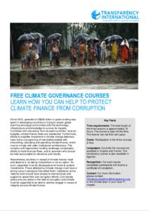 FREE CLIMATE GOVERNANCE COURSES LEARN HOW YOU CAN HELP TO PROTECT CLIMATE FINANCE FROM CORRUPTION Since 2010, upwards of US$30 billion in public funding was spent in developing countries on trying to lessen global warmin