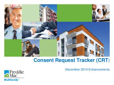 Consent Request Tracker (CRT) December 2014 Enhancements