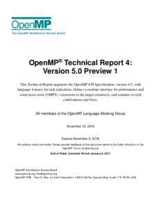 OpenMP® Technical Report 4: Version 5.0 Preview 1 This Technical Report augments the OpenMP API Specification, version 4.5, with language features for task reductions, defines a runtime interface for performance and cor