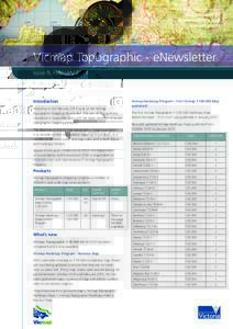 Vicmap Topographic - eNewsletter Issue 6: February 2011 Introduction Welcome to the February 2011 issue of the Vicmap Topographic Mapping Newsletter! The aim of this quarterly