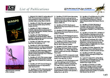 List of Publications 1. – Richards, O.W., Waloff, N. and Spradbery, J.P[removed]The measurement of mortality in an insect population in which recruitment and mortality widely overlap. Oikos 11, [removed]. – Spradbe