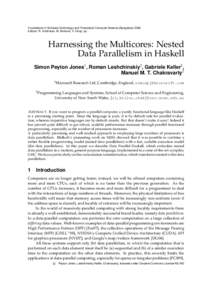 Foundations of Software Technology and Theoretical Computer Science (BangaloreEditors: R. Hariharan, M. Mukund, V. Vinay; pp - Harnessing the Multicores: Nested Data Parallelism in Haskell Simon Peyton Jones1 , R