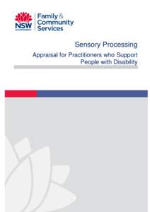 Sensory Processing Appraisal for Practitioners who Support People with Disability Sensory Processing Core Standard Appraisal, V 1, July 2014