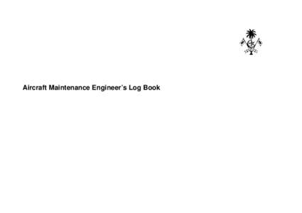 Aircraft Maintenance Engineer’s Log Book  Aircraft Maintenance Engineer’s Log Book CONTENTS Section 1