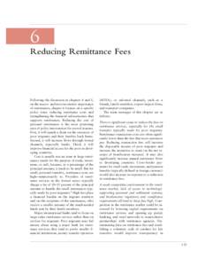 6 Reducing Remittance Fees Following the discussion in chapters 4 and 5, on the macro- and microeconomic importance of remittances, chapter 6 focuses on a specific