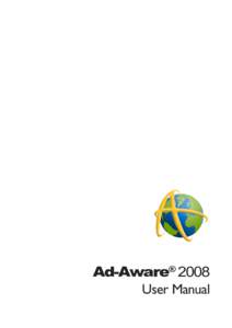 Ad-Aware® 2008 User Manual Table of Contents What Is Ad-Aware 2008?