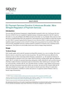 JANUARY 11, 2016  SIDLEY UPDATE EU Payment Services Directive II Introduces Broader, More Stringent Regulation of Payment Services