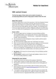 Notes for teachers  SEN: ancient Greece The final two pages of these notes can be copied to be given to accompanying adults and used to help prepare students before the visit.