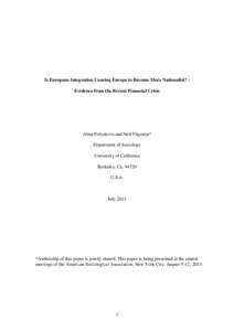 Is European Integration Causing Europe to Become More Nationalist? : Evidence from the Recent Financial Crisis Alina Polyakova and Neil Fligstein* Department of Sociology University of California