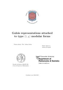 Galois representations attached to type (1, χ) modular forms Thesis advisor: Prof. Adrian Iovita Master thesis by: Andrea Ferraguti