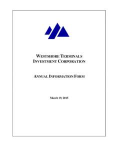 WESTSHORE TERMINALS INVESTMENT CORPORATION ANNUAL INFORMATION FORM March 19, 2015