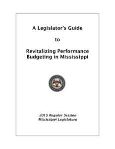 A Legislator’s Guide to Revitalizing Performance Budgeting in MississippiRegular Session