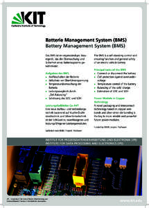 Batterie Management System (BMS) Battery Management System (BMS) Das BMS ist ein eigenständiges Steuergerät, das die Überwachung und Sicherheit eines Batteriesystems gewährleistet. Aufgaben des BMS  An/Abschalten