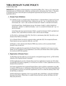 IRA DOMAI AME POLICY Version 1.0, May 5, 2008 IMPORTAT: The purpose of this document is to describe the NIRA (