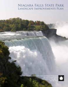 Niagara Falls State Park Niagara Falls State Park : Landscape Improvements Plan Landscape Improvements Plan  New York State Office of Parks, Recreation and Historic Preservation