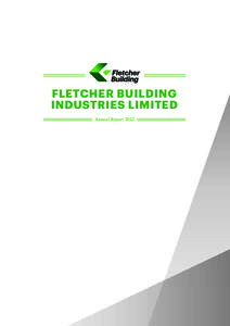 FLETCHER BUILDING INDUSTRIES LIMITED Annual Report 2012 This report is dated 18 September 2012 and is signed on behalf of the board of