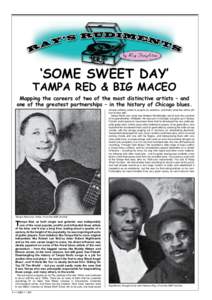 ‘SOME SWEET DAY’  TAMPA RED & BIG MACEO Mapping the careers of two of the most distinctive artists – and one of the greatest partnerships – in the history of Chicago blues. almost certainly prefer to acquire by s