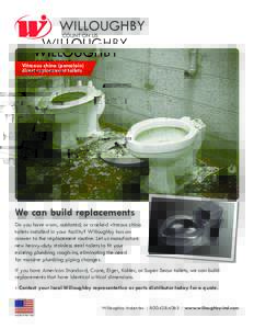 WILLOUGHBY 	 COUNT ON US Vitreous china (porcelain) direct replacement toilets