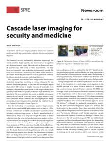 [removed][removed]Cascade laser imaging for security and medicine Anadi Mukherjee A handheld mid-IR laser imaging platform detects trace materials