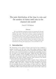 The joint distribution of the time to ruin and the number of claims until ruin in the classical risk model David C M Dickson Abstract We use probabilistic arguments to derive an expression for the joint