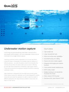 Underwater motion capture Combining our groundbreaking underwater cameras with a land-based camera system, over and underwater motion can be combined into a single motion capture. Capturing a swimmer’s motion underwate