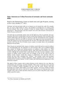 Policy Statement on Civilian Possession of Automatic and Semi-Automatic Rifles. Board of the Parliamentary Forum on Small Arms and Light Weapons, meeting in New York, October 23rd, 2011. Automatic and semi-automatic rifl