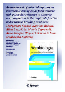 An assessment of potential exposure to bioaerosols among swine farm workers with particular reference to airborne microorganisms in the respirable fraction under various breeding conditions Ma#gorzata Sowiak, Karolina Br