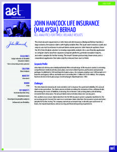 CASE STUDY  JOHN HANCOCK LIFE INSURANCE (MALAYSIA) BERHAD ACL ANALYTICS FOR TIMELY, RELIABLE RESULTS