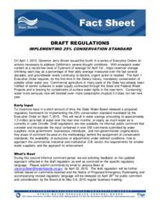 DRAFT REGULATIONS IMPLEMENTING 25% CONSERVATION STANDARD On April 1, 2015, Governor Jerry Brown issued the fourth in a series of Executive Orders on actions necessary to address California’s severe drought conditions. 
