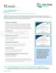 Your Certified Patient Engagement Solution InstantPHRTM is available as an ONC 2014 Edition Modular Certified EHR Technology for inpatient and ambulatory healthcare providers in the United States who intend to meet the p