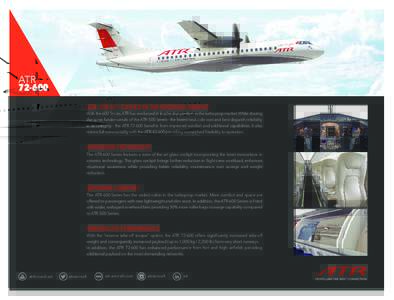 ATRATR: THE N°1 CHOICE IN THE REGIONAL MARKET With the 600 Series, ATR has reinforced its leadership position in the turboprop market. While sharing the same fundamentals of the ATR-500 Series - the lowest seat 