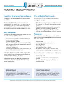 Healthier Mississippi Waiver  Medicaid Fact Sheet HEALTHIER MISSISSIPPI WAIVER Healthier Mississippi Waiver Basics